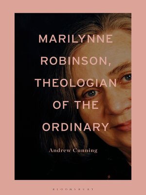 cover image of Marilynne Robinson, Theologian of the Ordinary
